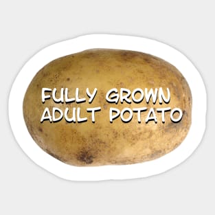 Fully Grown Adult Potato! Sticker